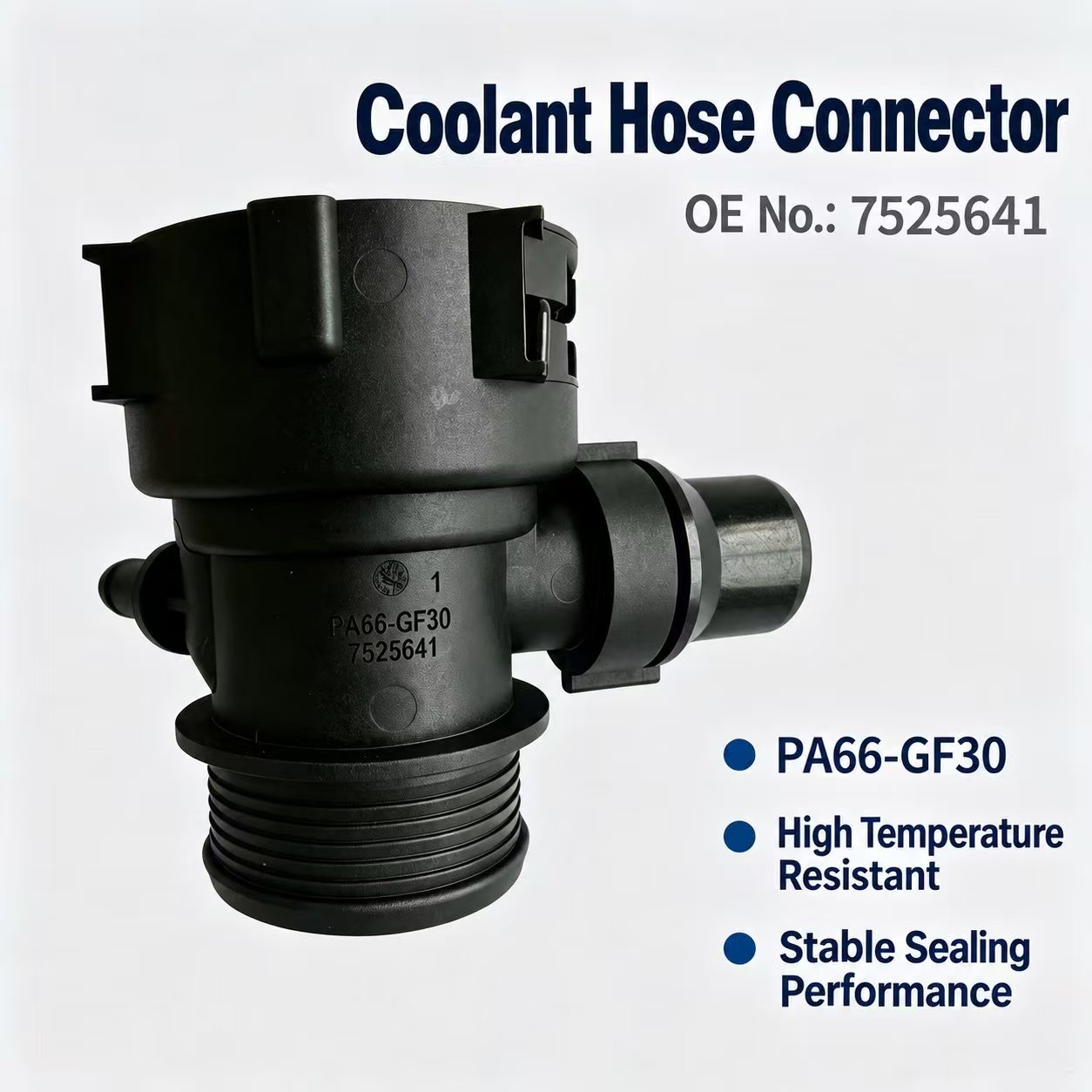 Coolant Hose Connector OE 7525641 PA66‑GF30 High Temperature Resistant